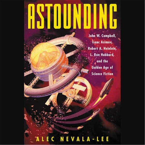 Blackstone Astounding By Alec Nevala-Lee