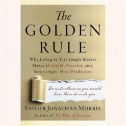 Blackstone The Golden Rule By Father Jonathan Morris