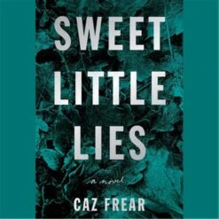 Blackstone Sweet Little Lies By Caz Frear